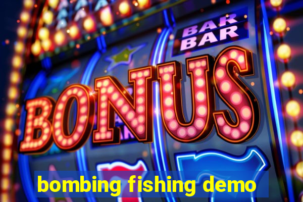 bombing fishing demo